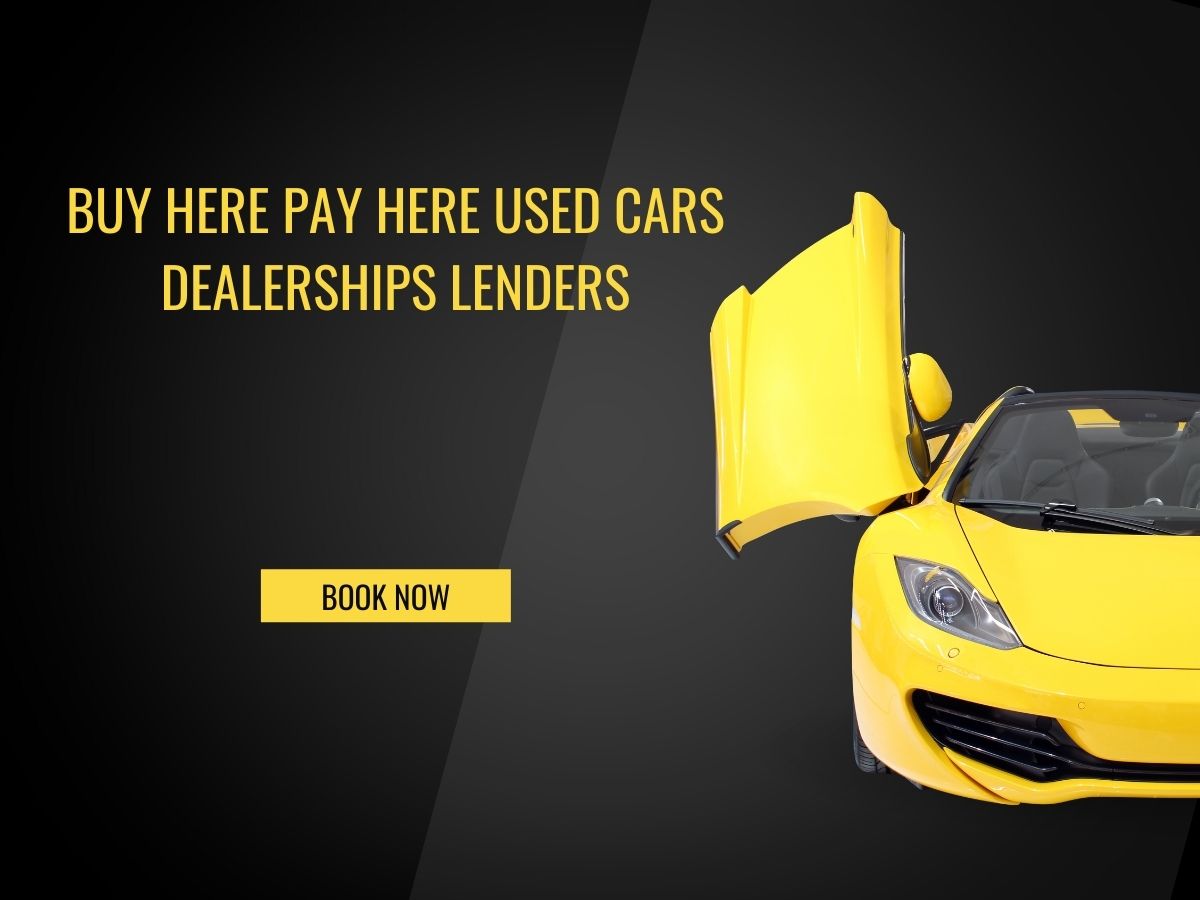 Buy Here Pay Here Used Cars Dealerships Lenders