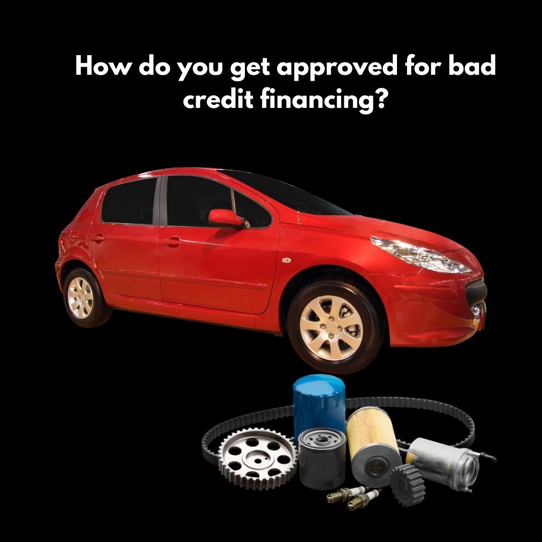 How do you get approved for bad credit financing?