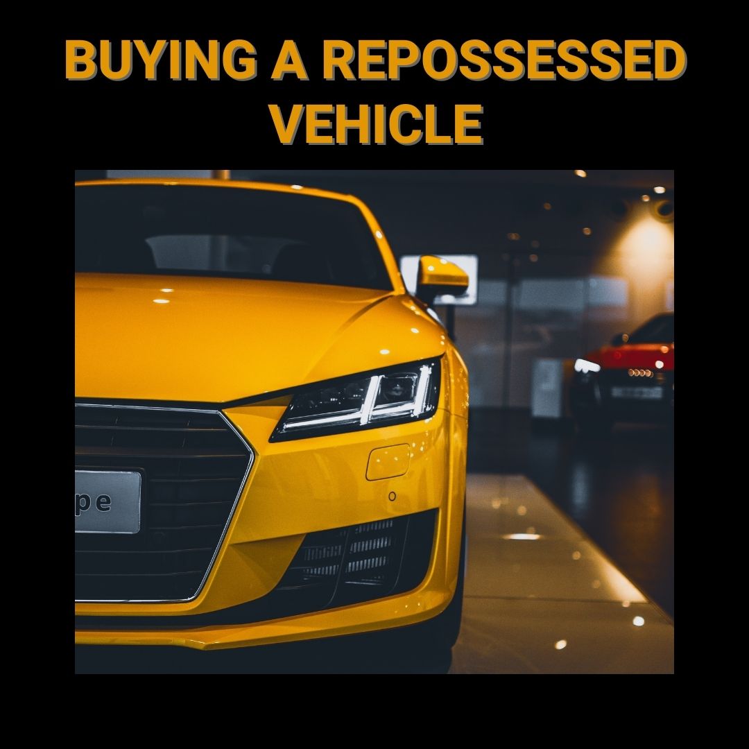 Buying a Repossessed Vehicle