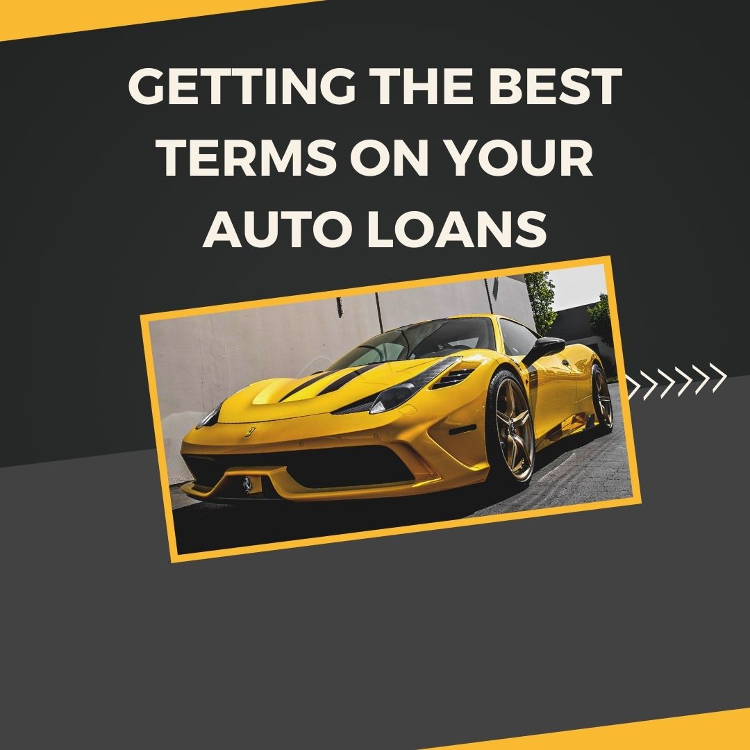 Getting the best terms on your auto loans
