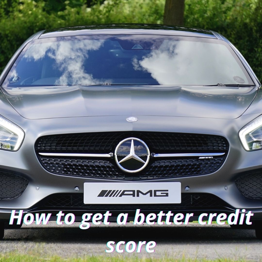How to get a better credit score