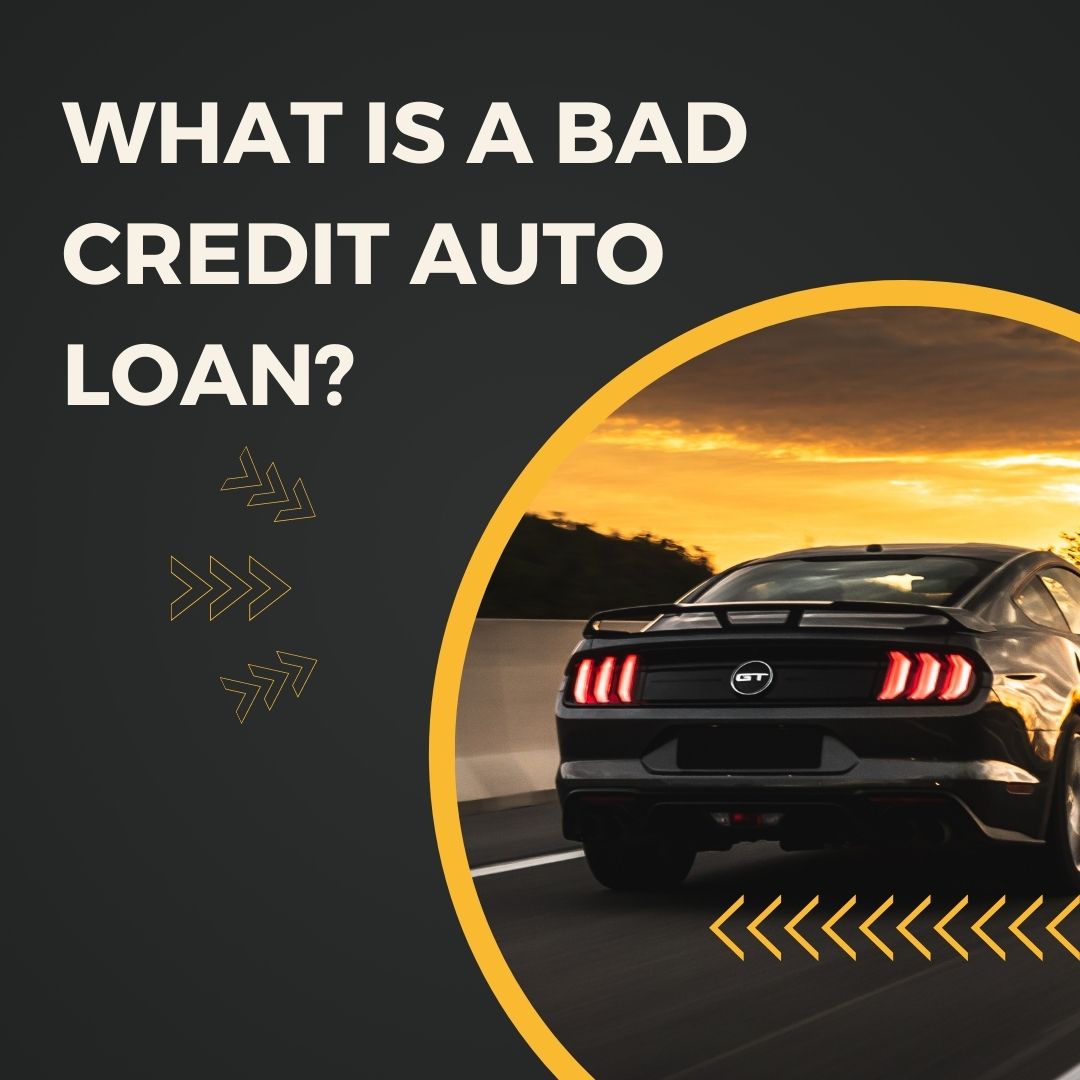 What is a bad credit auto loan