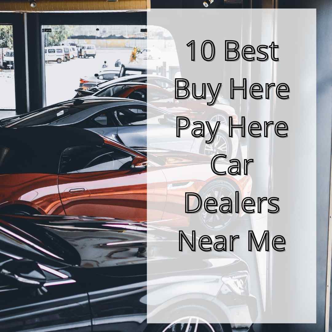 10 Best Buy Here Pay Here Car Dealers Near Me