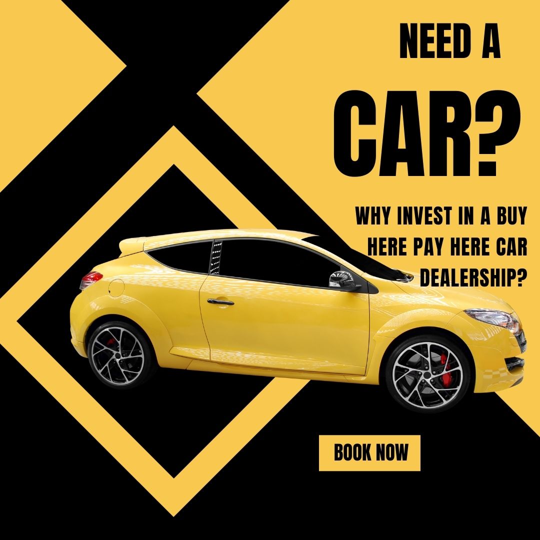 Why Invest in a Buy Here Pay Here Car Dealership