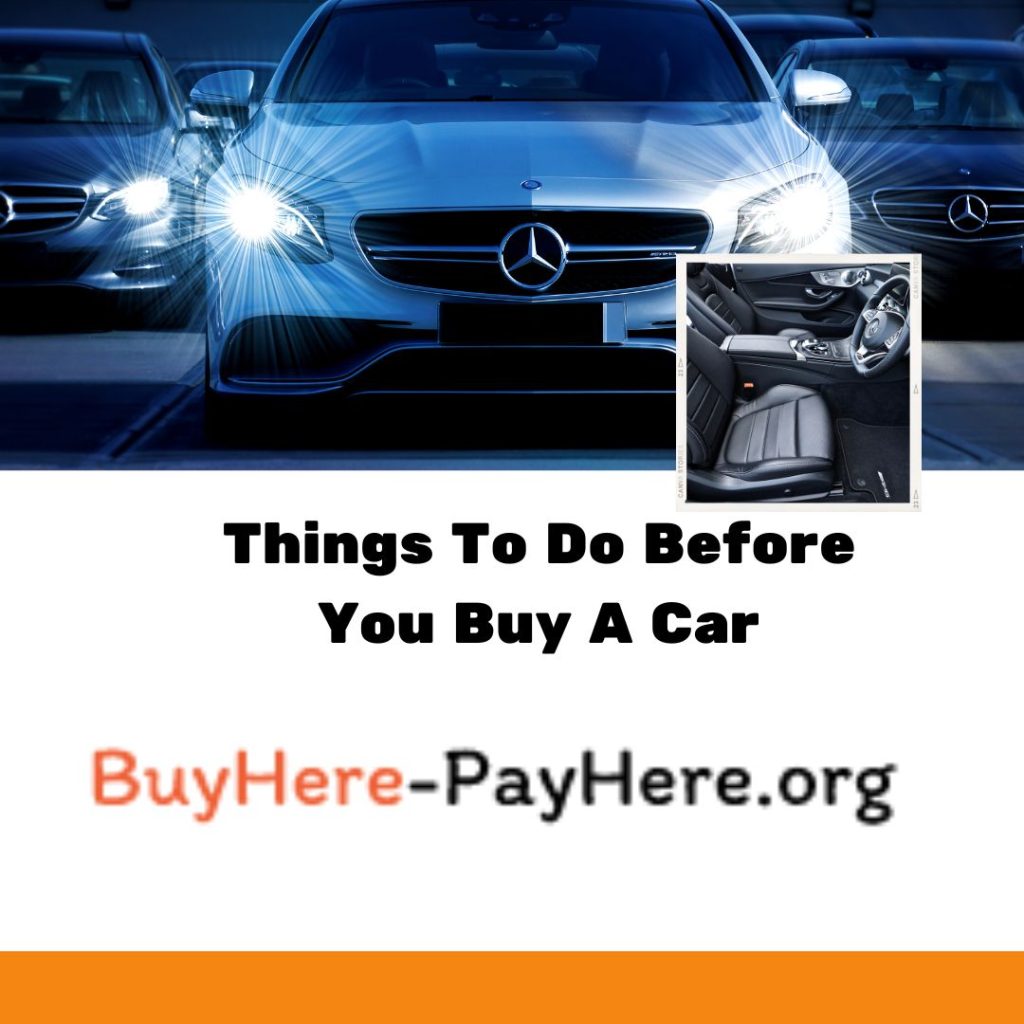 Things To Do Before You Buy A Car - Buy Here Pay Here 
