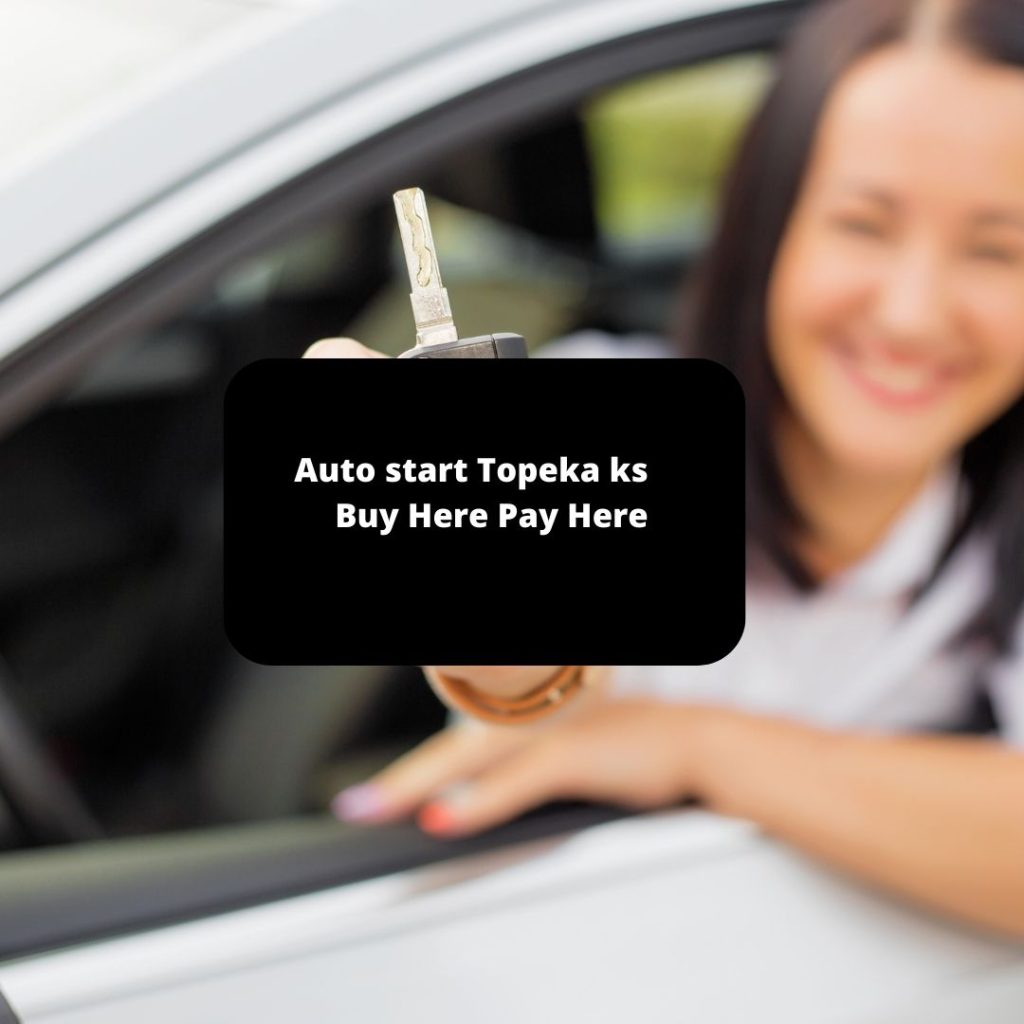 Auto start Topeka ks Buy Here Pay Here