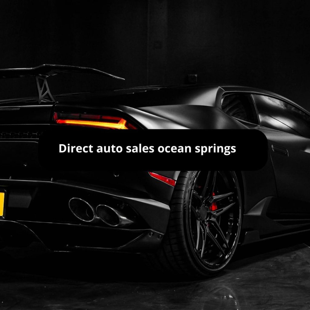 Direct auto sales ocean springs