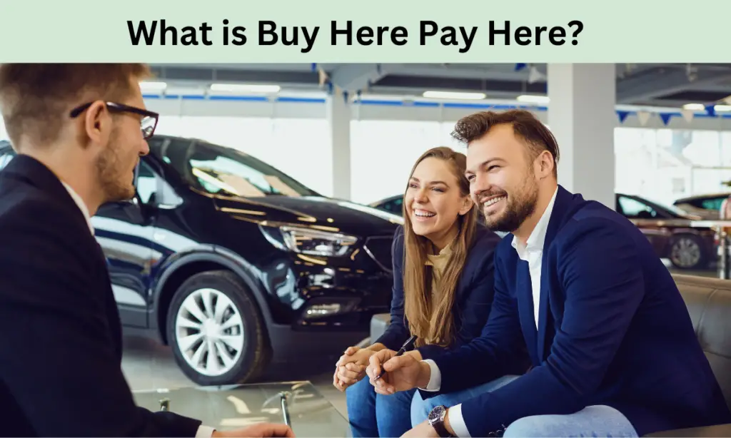What is Buy Here Pay Here?